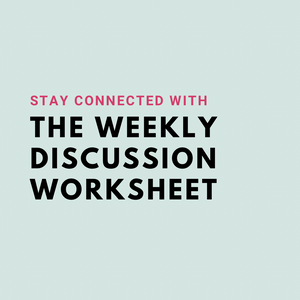 The Weekly Discussion Worksheet
